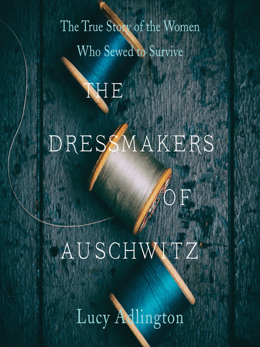 Title details for The Dressmakers of Auschwitz by Lucy Adlington - Wait list